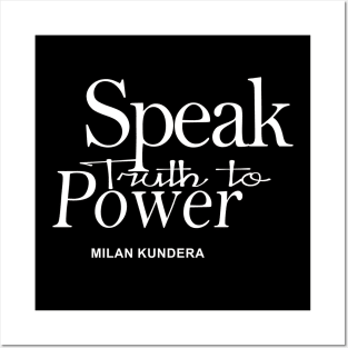speak truth to power MILAN KUNDERA BY CHAKIBIUM Posters and Art